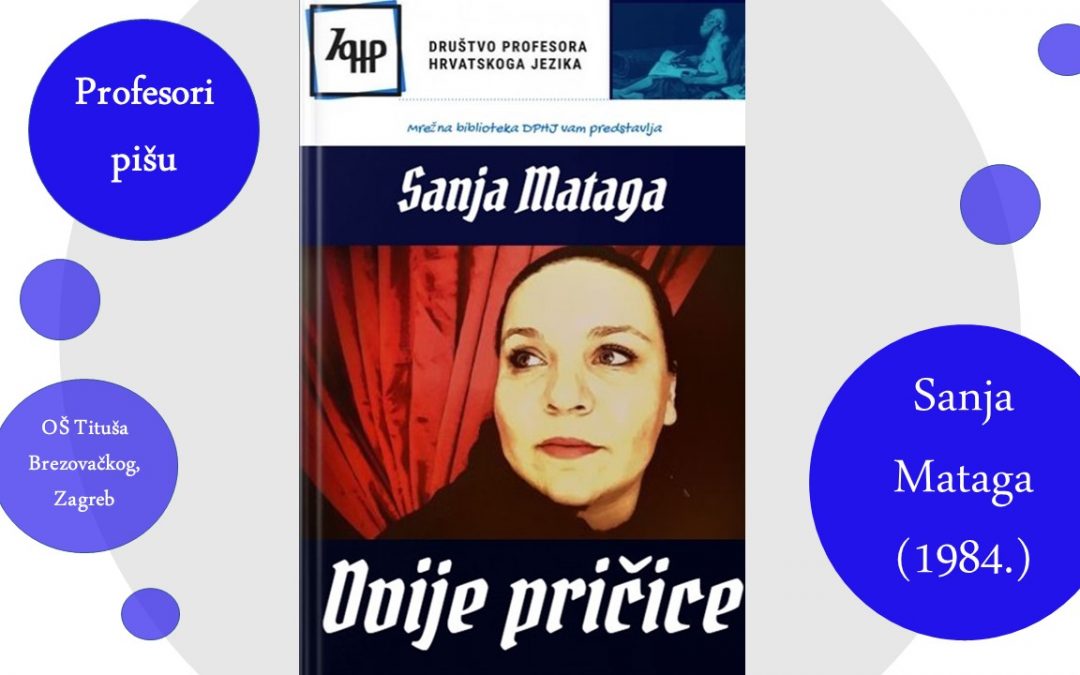 DPHJ vam predstavlja Dvije pričice Sanje Mataga